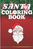 Santa Claus Coloring Book: Gift For Kids and Adult, Fun Christmas Coloring Book For Everyone- 50 Beautiful Pages to Color with Santa Claus B0CKTQJW4P Book Cover
