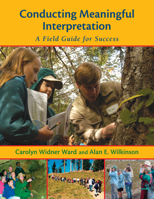 Conducting Meaningful Interpretation: A Field Guide for Success 1555915302 Book Cover