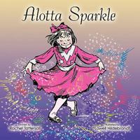 Alotta Sparkle 1449055117 Book Cover