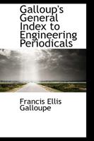 Galloup's General Index to Engineering Periodicals 1117900126 Book Cover