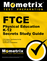 FTCE Physical Education K-12 Secrets Study Guide: FTCE Test Review for the Florida Teacher Certification Examinations 1609717511 Book Cover