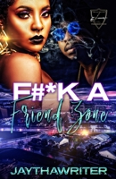 F#*k A Friend Zone: An Hood Standalone B085KJSC3X Book Cover