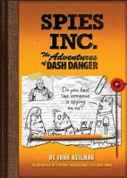 Spies Inc.: The Adventures of Dash Danger 0982755201 Book Cover