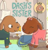 Dash's Sister: A Dog's Tale About Overcoming Your Fears and Trying New Things (3) 173377257X Book Cover