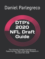 DTP's 2020 NFL Draft Guide: The Ultimate Football Draft Resource Featuring Over 300+ of the Best Prospects in the 2020 NFL Draft B0858VT1DL Book Cover