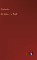 Die Antiken Von Zurich 3743378663 Book Cover
