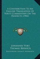 A Contribution To An English Translation Of Voet’s Commentary On The Pandects 1166489752 Book Cover