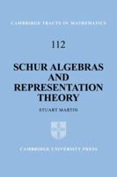 Schur Algebras and Representation Theory 0521100461 Book Cover