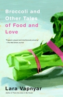 Broccoli and Other Tales of Food and Love 030727988X Book Cover