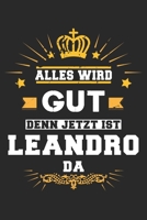 Alles wird gut denn jetzt ist Leandro da: Notizbuch gepunktet DIN A5 - 120 Seiten f�r Notizen, Zeichnungen, Formeln Organizer Schreibheft Planer Tagebuch 1695553918 Book Cover