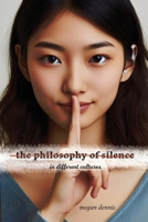 The Philosophy of Silence in Different Cultures 1778904491 Book Cover