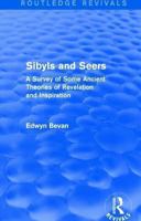 Sibyls and Seers: A Survey of Some Ancient Theories of Revelation and Inspiration 0766166120 Book Cover