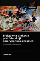 Efektywna alokacja portfela akcji amerykańsko-czeskich 6203297127 Book Cover