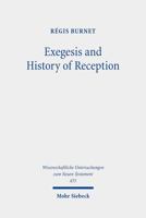 Exegesis and History of Reception: Reading the New Testament Today with the Readers of the Past 3161596536 Book Cover