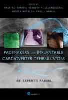 Pacemakers and Implantable Cardioverter Defibrillators: An Expert's Manual 0979016460 Book Cover