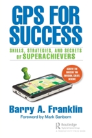 GPS for Success: Skills, Strategies, and Secrets of Superachievers 1032196955 Book Cover