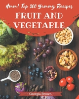 Hmm! Top 300 Yummy Fruit and Vegetable Recipes: Unlocking Appetizing Recipes in The Best Yummy Fruit and Vegetable Cookbook! B08JF61NML Book Cover