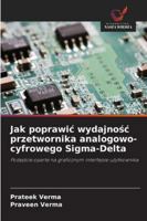Jak poprawic wydajnosc przetwornika analogowo-cyfrowego Sigma-Delta (Polish Edition) 620902095X Book Cover
