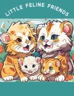 Little Feline Friends Coloring Book for Ages 4-10: Various and Fun Activities. B0CNNG8K3G Book Cover