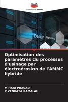 Optimisation des paramètres du processus d'usinage par électroérosion de l'AMMC hybride (French Edition) 6208295874 Book Cover
