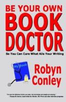 Be Your Own Book Doctor 0970750730 Book Cover
