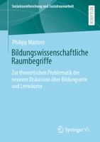 Bildungswissenschaftliche Raumbegriffe: Zur theoretischen Problematik der neueren Diskussion über Bildungsorte und Lernräume (Sozialraumforschung und Sozialraumarbeit, 25) 365841071X Book Cover