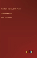Piero de'Medici: Opera in cinque atti (Italian Edition) 3385086183 Book Cover