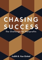 Chasing Success: The Challenge for Nonprofits 1947603620 Book Cover