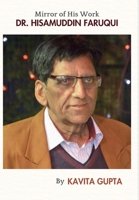 Dr. Hisamuddin Faruqui Mirror Of His Work: A Biography B0F5TS7Q8H Book Cover