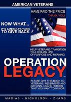 Operation Legacy: I am an American Hero Who Has Served My Country, Now What? 1439203202 Book Cover