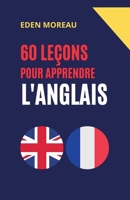 60 Leçons pour Apprendre l'Anglais (French Edition) B0DZJ5BJYV Book Cover