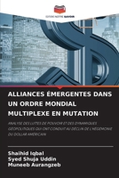 Alliances Émergentes Dans Un Ordre Mondial Multiplexe En Mutation (French Edition) 663005671X Book Cover