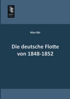 Die Deutsche Flotte Von 1848-1852 3955641473 Book Cover