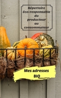 Mes adresses BIO: R�pertoriez vos adresses de producteurs en agriculture biologique, en vente directe, ou artisans. Ce livret apporte fluidit� dans vos achats en circuit court. Je croque la vie � plei 1710226889 Book Cover