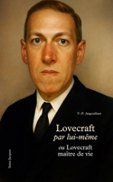 Lovecraft par lui-même: ou Lovecraft maître de vie B0CVNJLLVN Book Cover