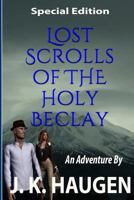 Lost Scrolls of the Holy Beclay (Special Edition) 1499664567 Book Cover