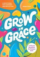 Grow in Grace: 5-Minute Devotions for Preteen Girls 1647396956 Book Cover