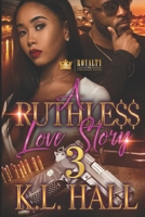 A Ruthless Love Story 3 B0C6BFKFDJ Book Cover