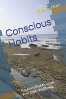 Conscious Habits: Routines that Nourish Your Daily Wellbeing (Conscious Wellbeing) B0GMXB8ZP2 Book Cover