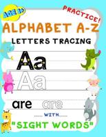 Alphabet A-Z Letters Tracing Practice! with sight words: Handwriting Workbook and Practice for kids Age 3+, Letter Tracing Book for Preschoolers, The Funniest ABC Book. 1090307799 Book Cover