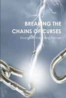 BREAKING THE CHAINS OF CURSES 1326856898 Book Cover