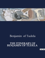 The Itinerary of Benjamin of Tudela B0CTZJQRDP Book Cover