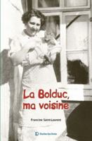 La Bolduc, ma voisine 2924636035 Book Cover