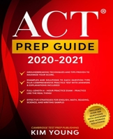 ACT Prep Guide 2020-2021: Full-Length 4 hours Practice Exam, Groundbreaking Techniques and Tips to Maximize Your Score. Practice Like The Real Thing. (College Test Preparation) B088B96XWR Book Cover