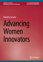 Advancing Women Innovators (Synthesis Lectures on Engineering, Science, and Technology) 3032265959 Book Cover