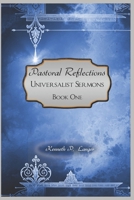 Pastoral Reflections: A Collection of Sermons, Book One (Universalist Sermons) 1949464695 Book Cover