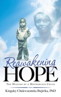 Reawakening Hope: The Mission of a Motherless Child 1664244972 Book Cover