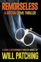 Remorseless: A British Crime Thriller B094T3QB2V Book Cover
