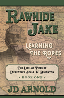 Rawhide Jake: Learning the Ropes 1432889206 Book Cover