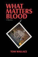 What Matters Blood 0996086749 Book Cover